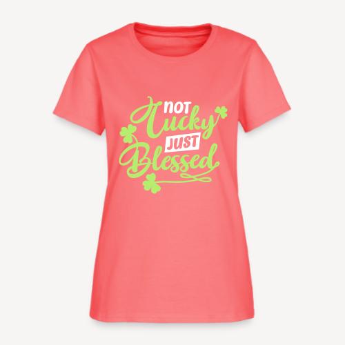 Not LuckyJust Blessed - Women's T-Shirt