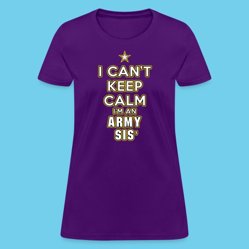 Can't Keep calm, Army Sis - Women's T-Shirt