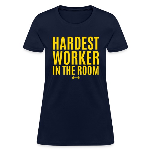 Hardest Worker In The Room, Weightlifting Barbell - Women's T-Shirt