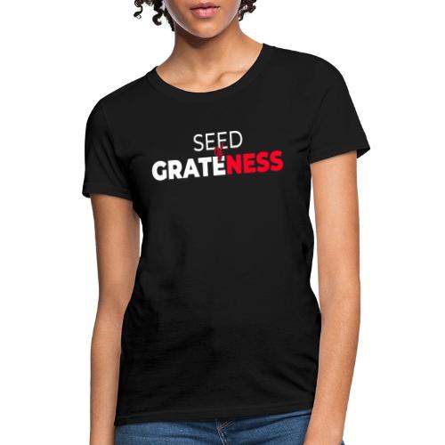 Seed of Grateness Merch - Women's T-Shirt