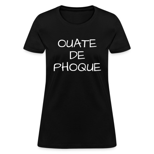 OUATE DE PHOQUE - Women's T-Shirt