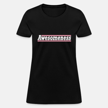 Awesomeness - T-shirt for women