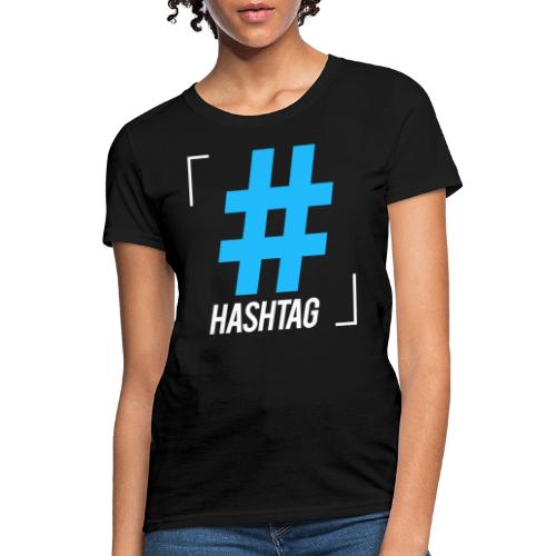 hashtag - Women's T-Shirt