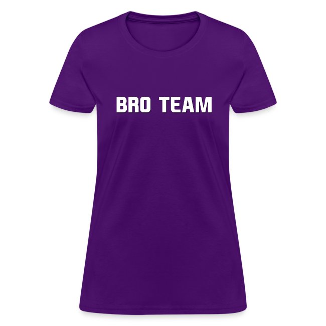 Bro Team White Words Women's T-Shirts