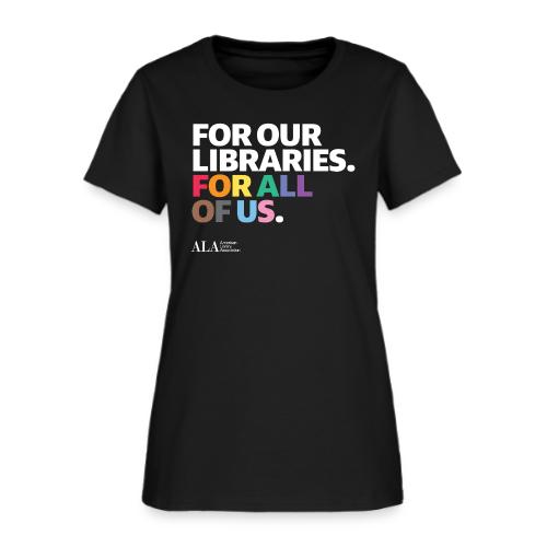 For Our Libraries - ALA 150 - Women's T-Shirt