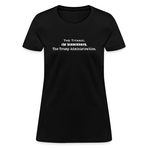Disasters white text - Women's T-Shirt