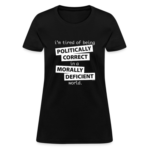 un Politcally Correct - Women's T-Shirt