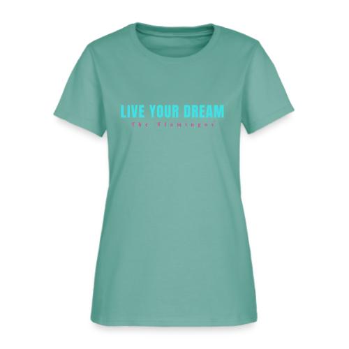 Live Your Dream - Women's T-Shirt