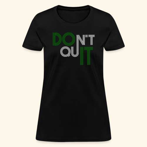 DON'T QUIT #9 - Women's T-Shirt