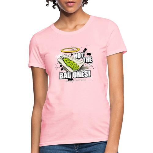 not the bad ones - Women's T-Shirt