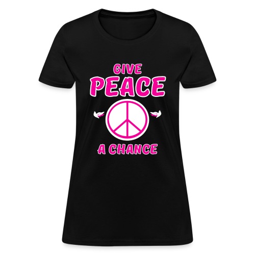 Give Peace A Chance | Peace Sign Dove Birds | Pink - Women's T-Shirt