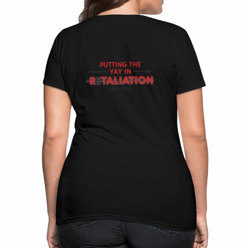 Retaliation Logo YAY - Women's T-Shirt
