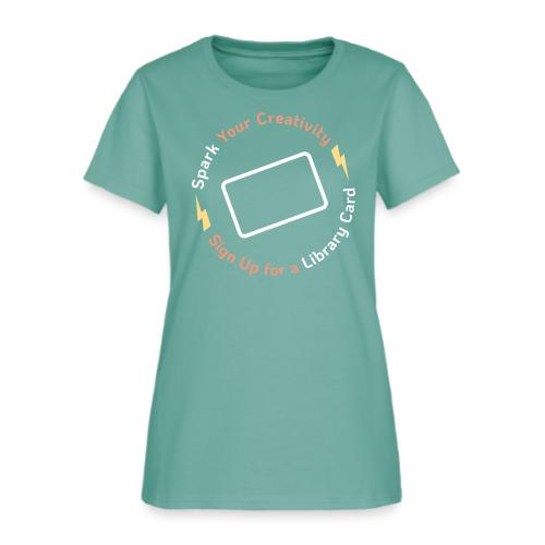 Library Card Sign-up Month - Spark Your Creativity - Women's T-Shirt