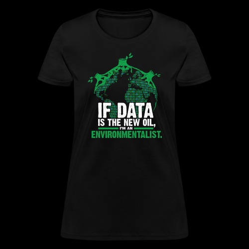 Data Environmentalist - Women's T-Shirt