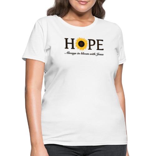 Hope Always in Bloom with Jesus Shirt – Christian - Women's T-Shirt
