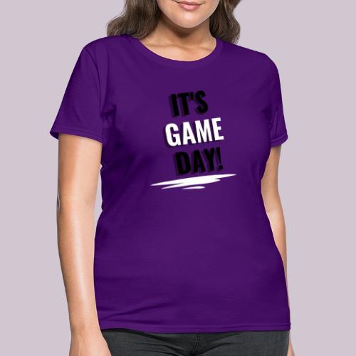 It's Game Day - Women's T-Shirt