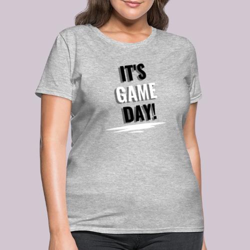 It's Game Day - Women's T-Shirt