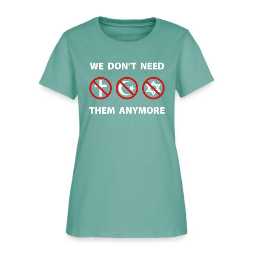 We Don't Need Religion Anymore - Women's T-Shirt