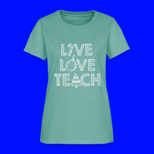 Live Love Teach Christmas Teacher T-Shirt - Women's T-Shirt