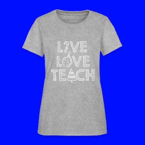 Live Love Teach Christmas Teacher T-Shirt - Women's T-Shirt
