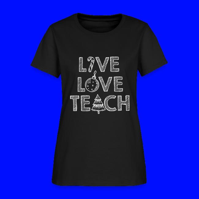 Live Love Teach Christmas Teacher T-Shirt
