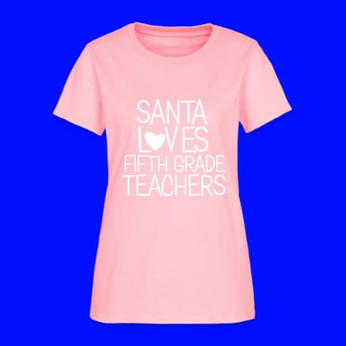Santa Loves Fifth Grade Teachers Christmas Tee - Women's T-Shirt
