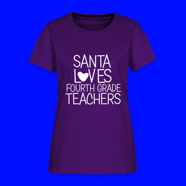 Santa Loves Fourth Grade Teachers Christmas Tee