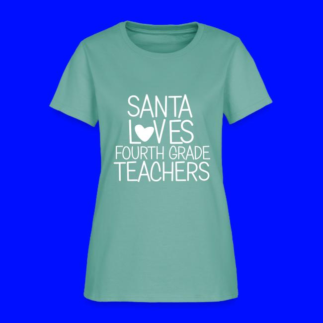 Santa Loves Fourth Grade Teachers Christmas Tee