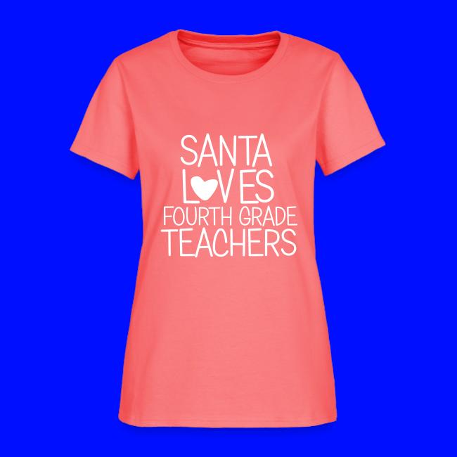 Santa Loves Fourth Grade Teachers Christmas Tee