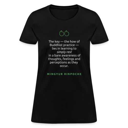 T Shirt Quote The key of Buddhist practice - Women's T-Shirt