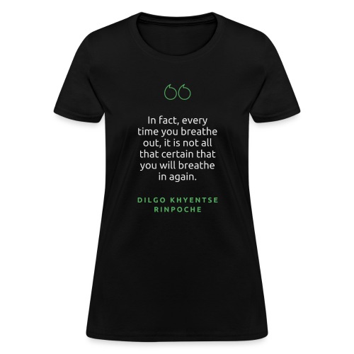 T Shirt Quote In fact every time your breathe - Women's T-Shirt