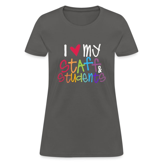 I Love My Staff & Students Principal T-Shirt