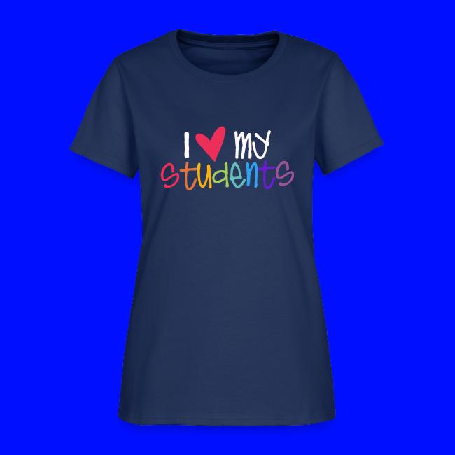 I Love My Students Teacher Shirt