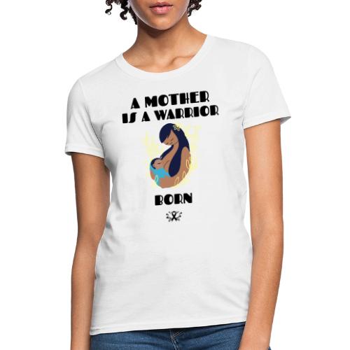 Warrior Mother - Women's T-Shirt