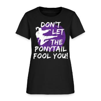 Don't Let The Ponytail Fool You Funny Karate Girl - Women's T-Shirt - black - Front