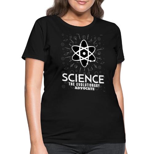 Science The Evolutionary Advocate White Design - Women's T-Shirt