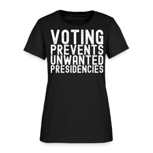 Voting Prevents Unwanted Presidencies - Women's T-Shirt