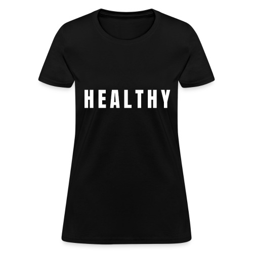 HEALTHY - Women's T-Shirt