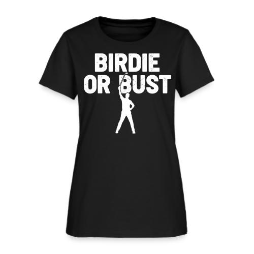 Golf Gift for Dad - Birdie or Bust Funny Sporty - Women's T-Shirt