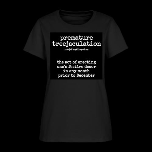 Treejaculation - Women's T-Shirt