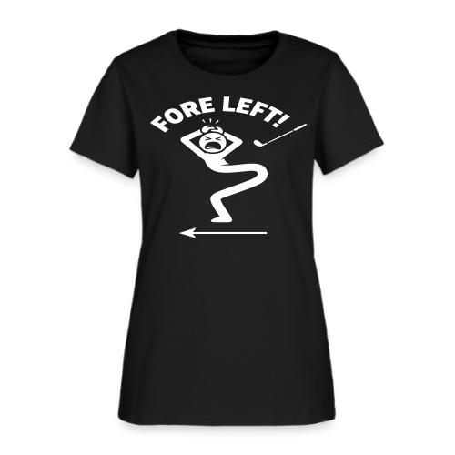 FORE LEFT! - Golf Gag Gift Tee for Men - Women's T-Shirt