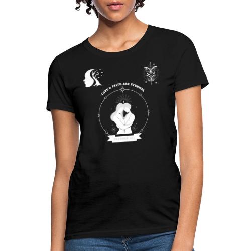 Love & Faith - Women's T-Shirt