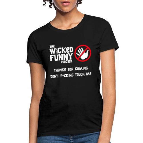Don't Touch Me! - Women's T-Shirt