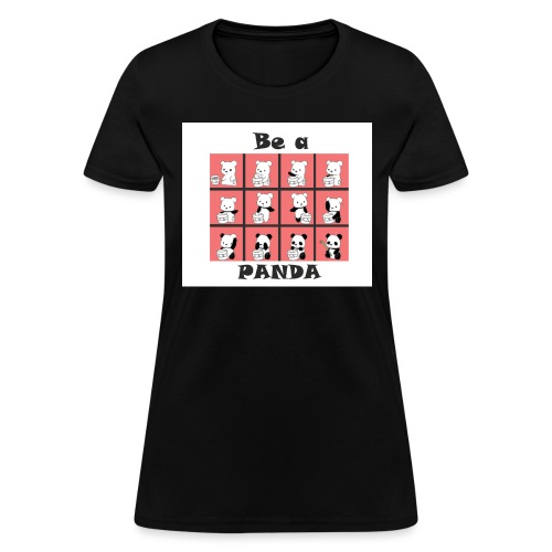 BE A PANDA - Women's T-Shirt