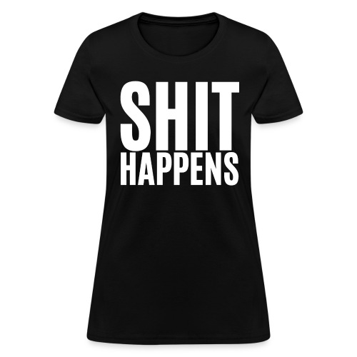 Shit Happens Axl Rose t-shirt - Women's T-Shirt