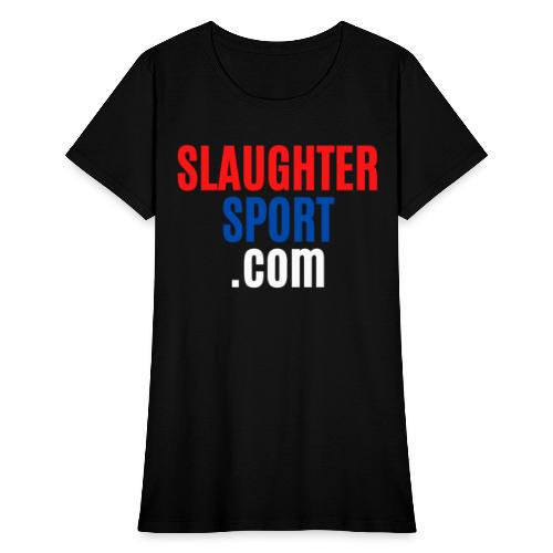 SLAUGHTERSPORT.COM - Women's T-Shirt