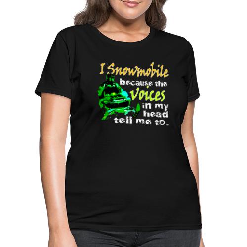 Snowmobile Voices - Women's T-Shirt