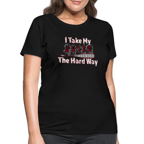 Juice the Hard Way - Women's T-Shirt