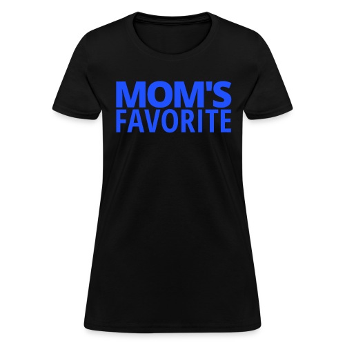 MOM'S Favorite (in neon blue letters) - Women's T-Shirt
