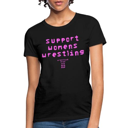 Support Womens Wrestling - Women's T-Shirt